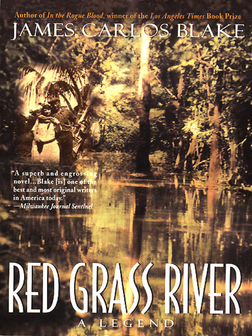 Title details for Red Grass River by James Carlos Blake - Available